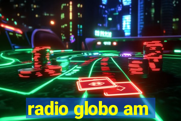 radio globo am